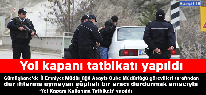 Yol kapanı tatbikatı yapıldı