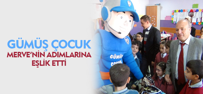 GÜMÜŞ ÇOCUK MERVENİN ADIMLARINA EŞLİK ETTİ