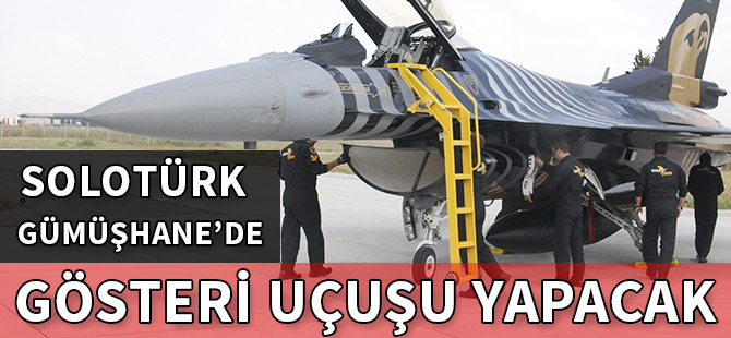 SOLOTÜRK GÜMÜŞHANE'DE GÖSTERİ UÇUŞU YAPACAK