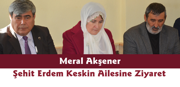 Meral Akşener Şehit Erdem Keskin Ailesine Ziyaret