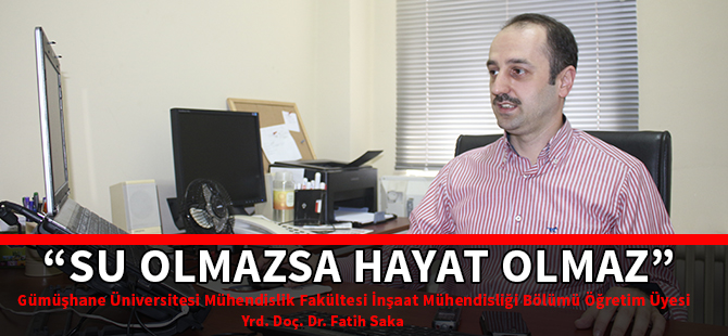 “SU OLMAZSA HAYAT OLMAZ”