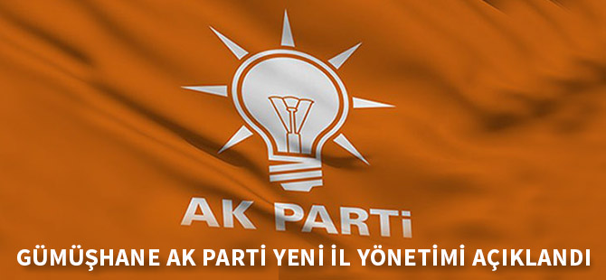 GÜMÜŞHANE AK PARTİ YENİ İL YÖNETİMİ AÇIKLANDI