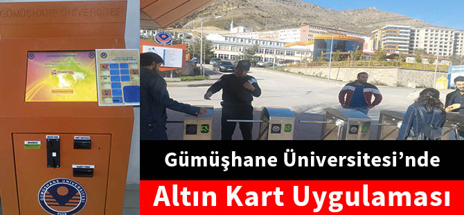 Gümüşhane Üniversitesi’nde Altın Kart Uygulaması