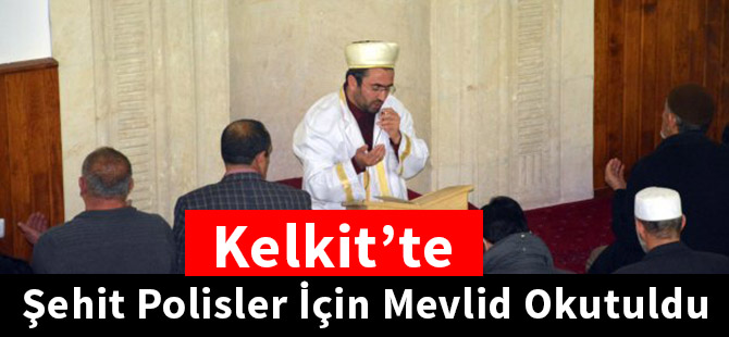 Kelkit’te şehit polisler için mevlid okutuldu