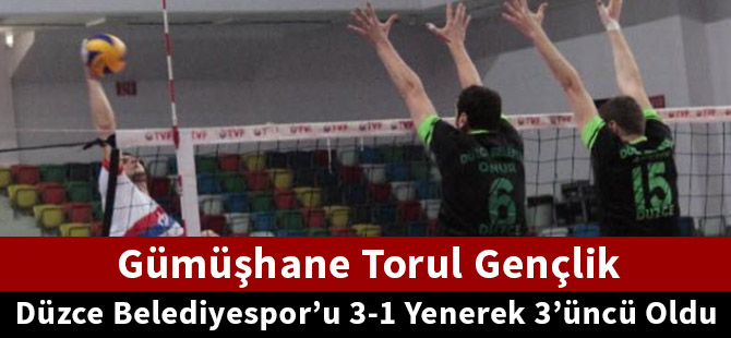Gümüşhane Torul-Düzce Belediyespor: 3-1 (4’lü Final 3’üncülük Maçı)