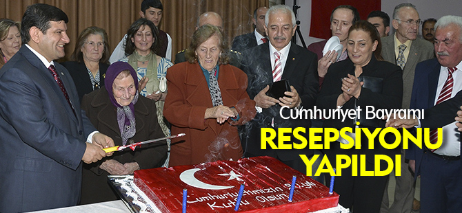 CUMHURİYET BAYRAMI RESEPSİYONU YAPILDI