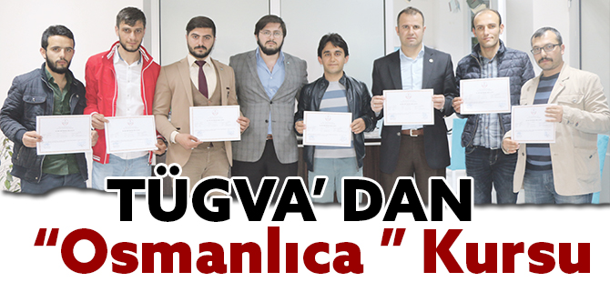 TÜGVA’ DAN “Osmanlıca ” Kursu