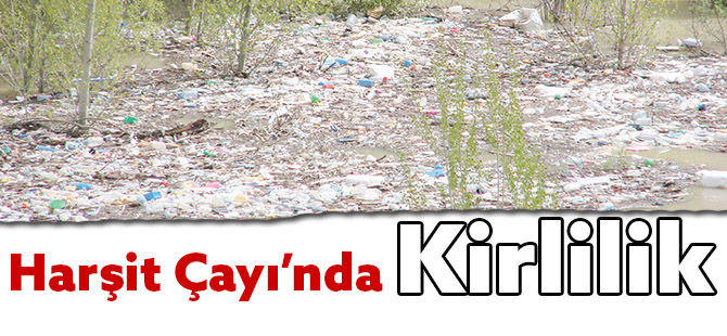 Harşit Çayı’nda Kirlilik