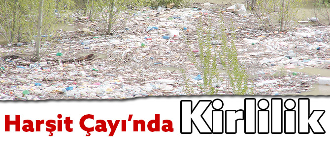 Harşit Çayı’nda Kirlilik