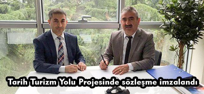 Tarih Turizm Yolu Projesinde sözleşme imzalandı