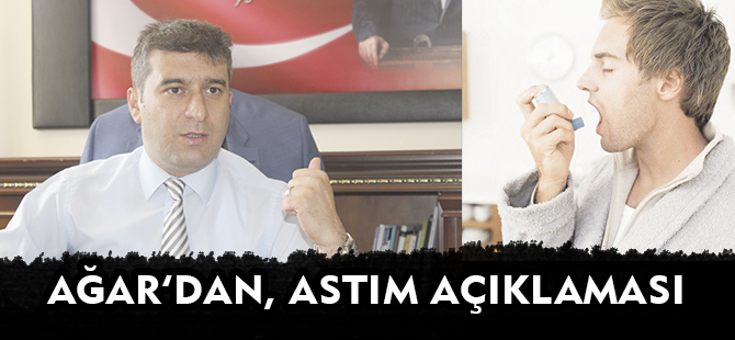 AĞAR’DAN, ASTIM AÇIKLAMASI