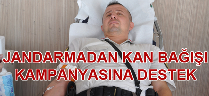 JANDARMADAN KAN BAĞIŞI KAMPANYASINA DESTEK