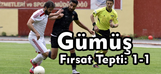 Gümüş Fırsat Tepti: 1-1