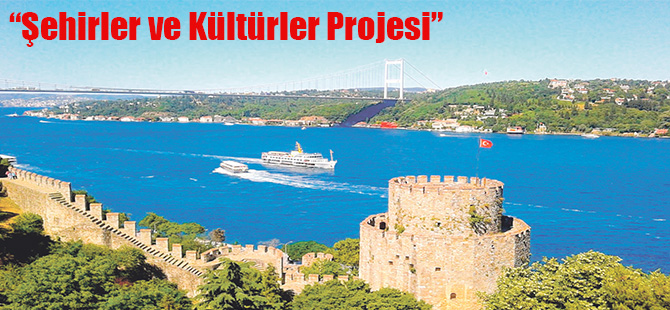 “Şehirler ve Kültürler Projesi”