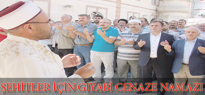ŞEHİTLER İÇİN GIYABİ CENAZE NAMAZI