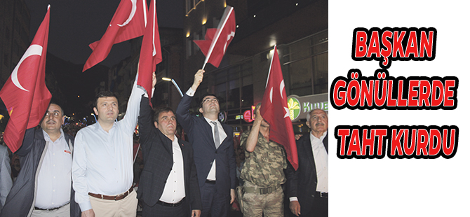 BAŞKAN GÖNÜLLERDE TAHT KURDU