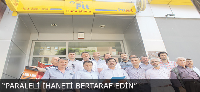 “PARALEL İ İHANETİ BERTARAF EDİN”