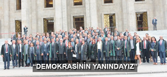 “DEMOKRASİNİN YANINDAYIZ”