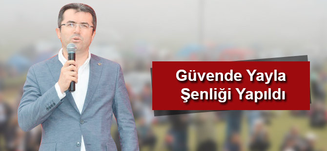 Güvende Yayla Şenliği Yapıldı