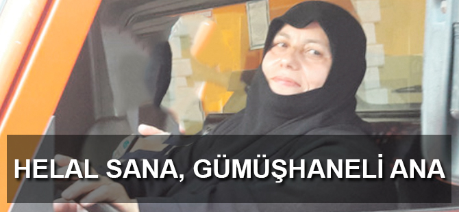 HELAL SANA, GÜMÜŞHANELİ ANA