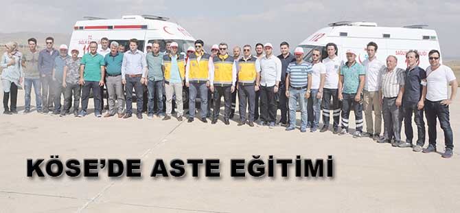 KÖSE’DE ASTE EĞİTİMİ