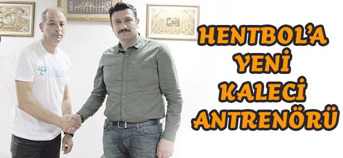 HENTBOL’A YENİ KALECİ ANTRENÖRÜ