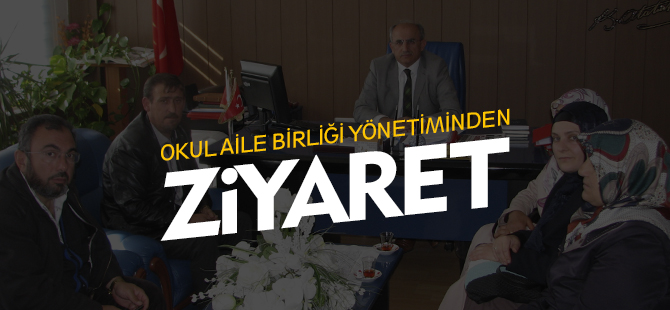 OKUL AİLE BİRLİĞİ YÖNETİMİNDEN ZİYARET