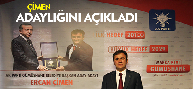 ÇİMEN  ADAYLIĞINI AÇIKLADI