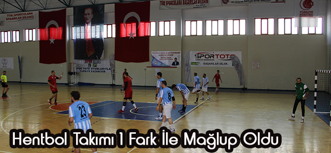 Hentbol Takımı 1 Fark İle Mağlup Oldu