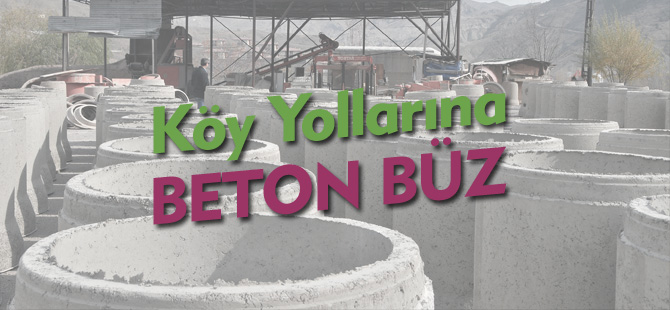 KÖY YOLLARINA BİN 170 BETON BÜZ