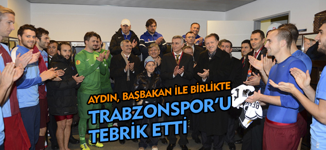 AYDIN, BAŞBAKAN İLE TRABZONSPOR'U TEBRİK ETTİ