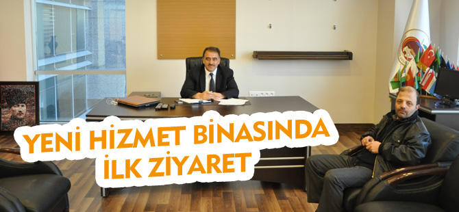 YENİ BELEDİYE HİZMET BİNASINA İLK ZİYARET