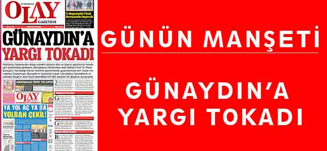 GÜNAYDIN'A YARGI TOKADI