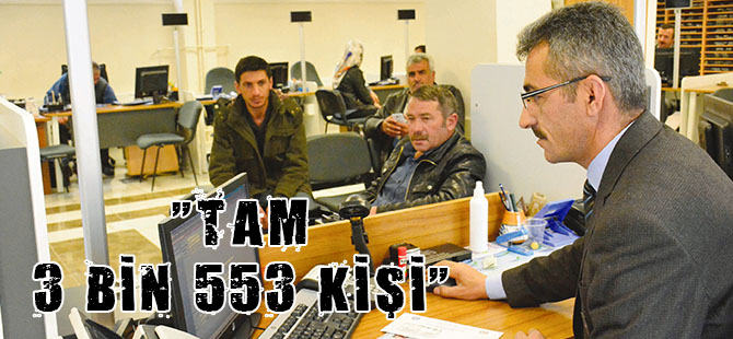 3 BİN 553 KİŞİYE ULAŞTI