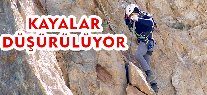 KAYALAR DÜŞÜRÜLÜYOR