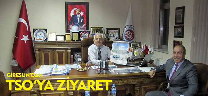 GİRESUN'DAN TSO'YA ZİYARET