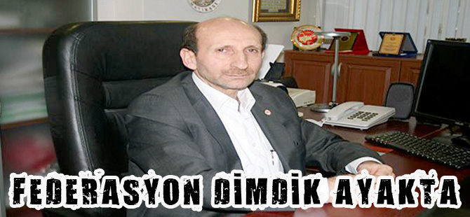 FEDERASYON DİMDİK AYAKTA