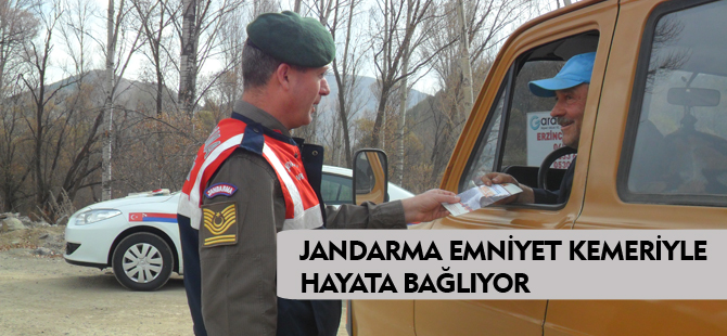 JANDARMA EMNİYET KEMERİYLE HAYATA BAĞLIYOR