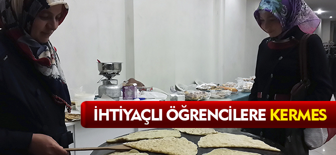 İHTİYAÇLI ÖĞRENCİLER YARARINA KERMES