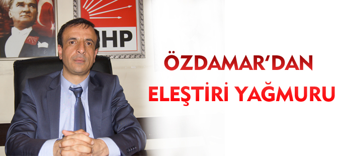 ÖZDAMAR'DAN ELEŞTİRİ YAĞMURU