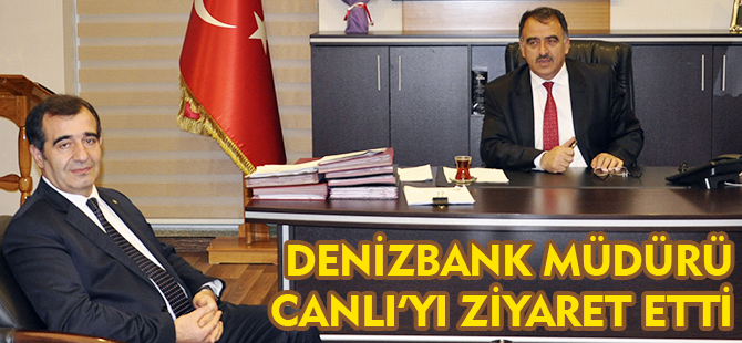 DENİZBANK MÜDÜRÜ ÜNAL OKUR BAŞKAN CANLI'YI ZİYARET ETTİ