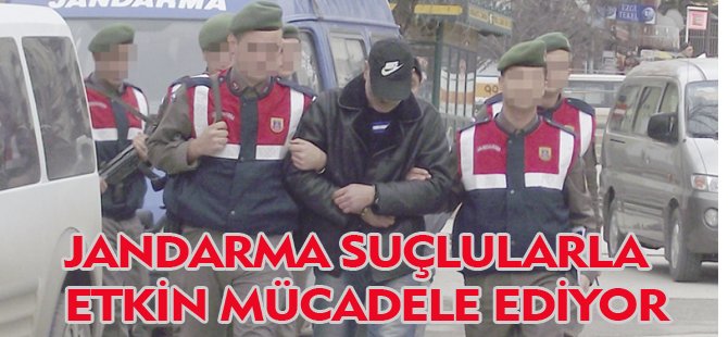 JANDARMA SUÇLULARLA ETKİN MÜCADELE EDİYOR