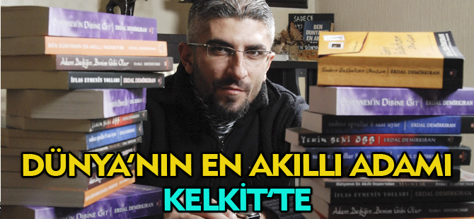 DÜNYA'NIN EN AKILLI ADAMI KELKİT'TE