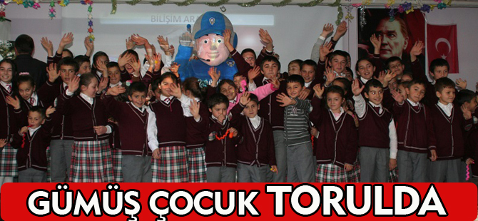 GÜMÜŞ ÇOCUK TORULDA