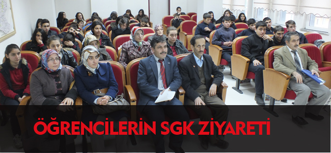 ÖĞRENCİLERDEN SGK'YA ZİYARET