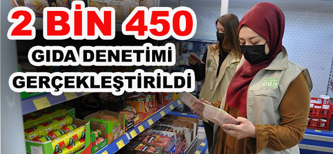 GÜMÜŞHANE’DE 2 BİN 450 GIDA DENETİMİ GERÇEKLEŞTİRİLDİ