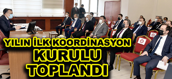 YILIN İLK KOORDİNASYON KURULU TOPLANDI