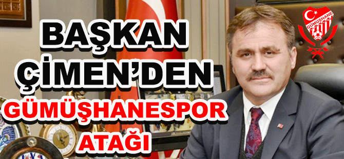 BAŞKAN ÇİMEN: GÜMÜŞHANESPOR’U SAHİPSİZ BIRAKMAYACAĞIZ