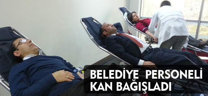 BELEDİYE PERSONELİ KAN BAĞIŞLADI