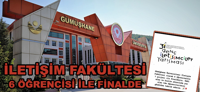 İLETİŞİM FAKÜLTESİ 6 ÖĞRENCİSİ İLE FİNALDE